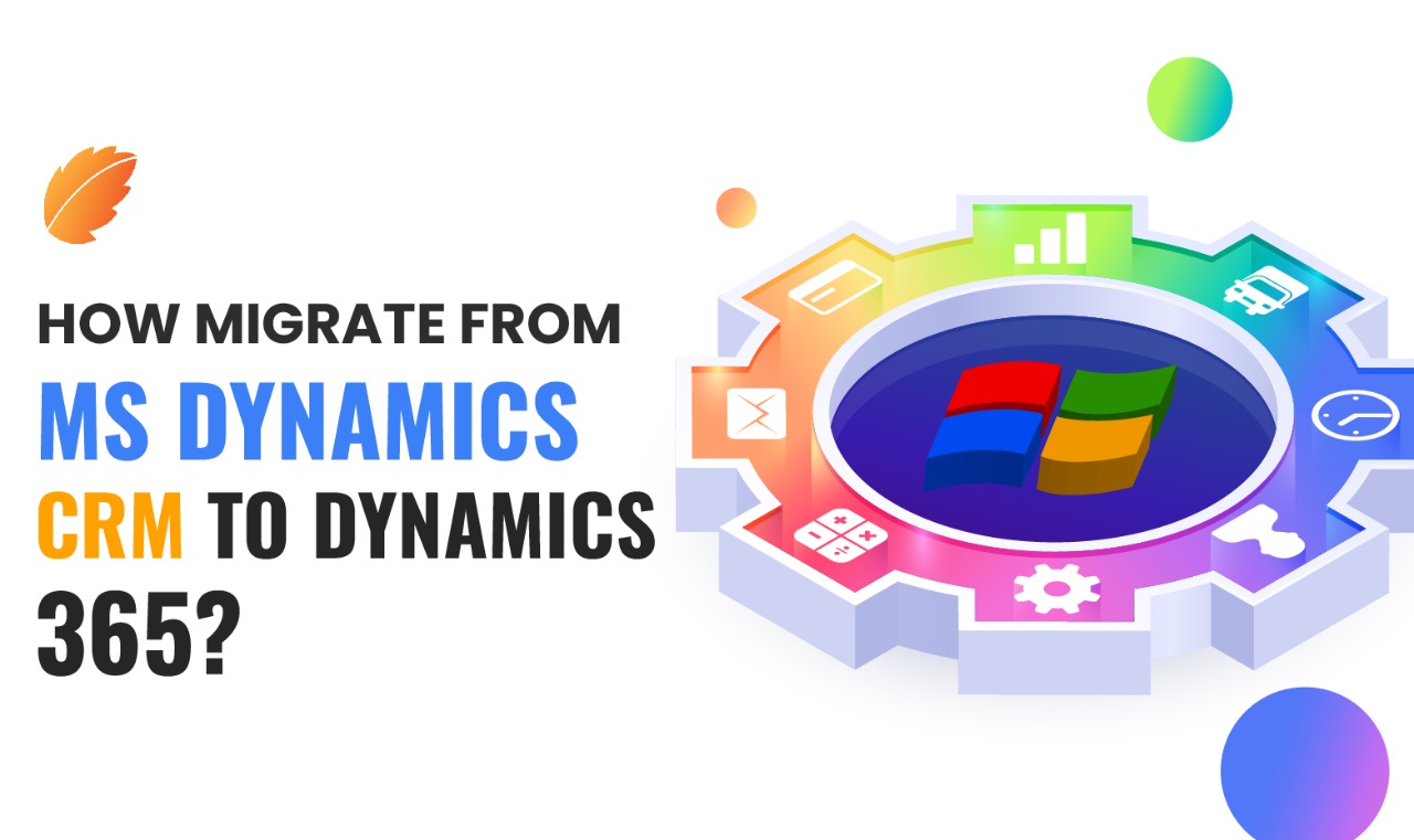 How To Migrate from Ms Dynamics CRM to Dynamics 365? —Consagous